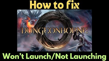 How To Fix Dungeonborne Not Launching On PC | Fix Dungeonborne Won