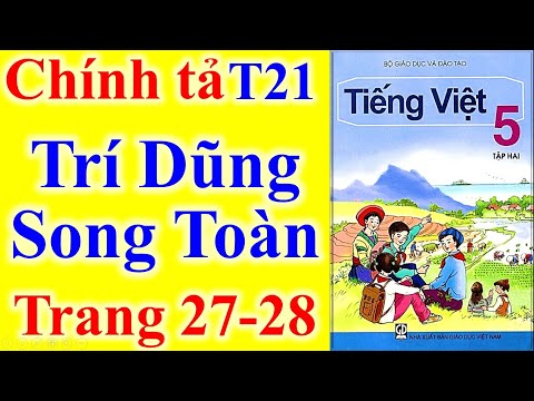 Video Tiếng Việt Lớp 5 Tuần 21 - Chính Tả - Trí Dũng Song... - youtube