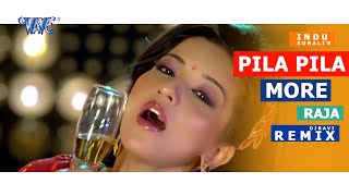 Pila Pila More Raja - Monalisa - Bhojpuri Dj Song