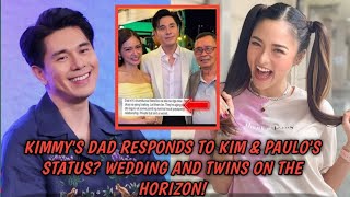 THIS IS INTENSE KIMMY S DAD RESPONDS TO KIM PAULO S STATUS WEDDING AND TWINS ON THE HORIZON