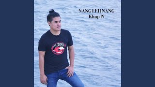 Video thumbnail of "Khup Pi - Nang Leh Nang"