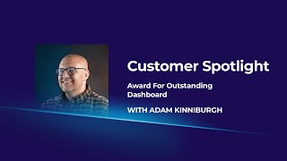 Customer Spotlight - Award for Outstanding Dashboard