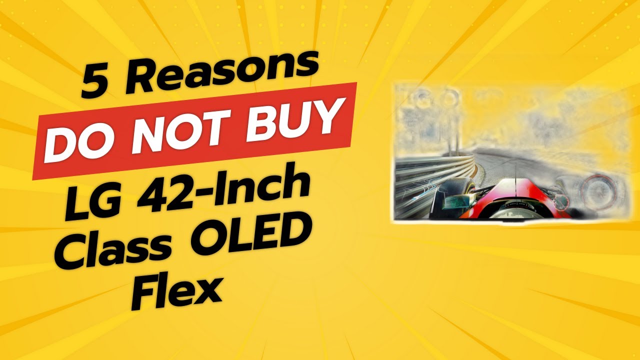 DON'T BUY LG 42-Inch Class OLED Flex Without Watching THIS! (5 Reasons)