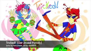 Tricked (Get Jinxed Parody)