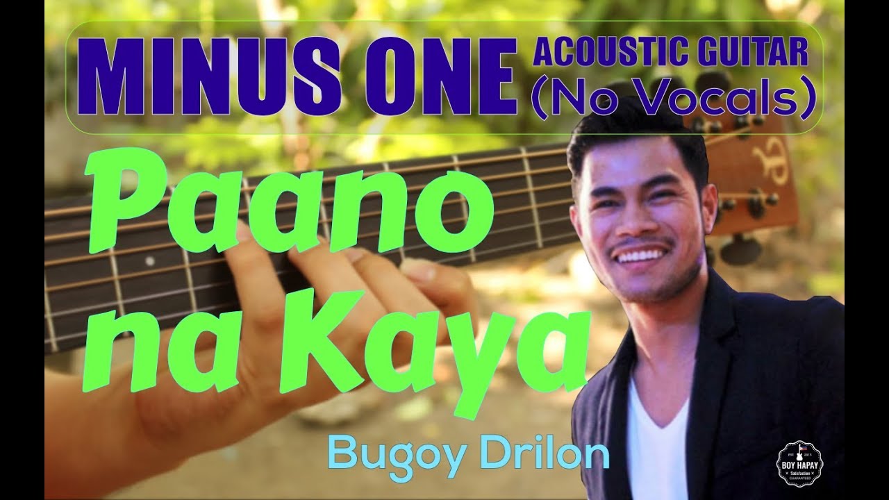 Bugoy Drilon Paano Na Kaya Acoustic Minus One Cover Youtube