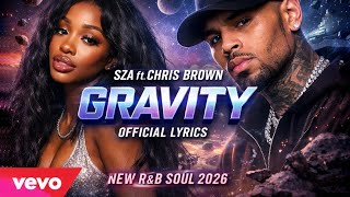 SZA ft. Chris Brown - Gravity (Official Lyrics) | New R&B Soul 2026