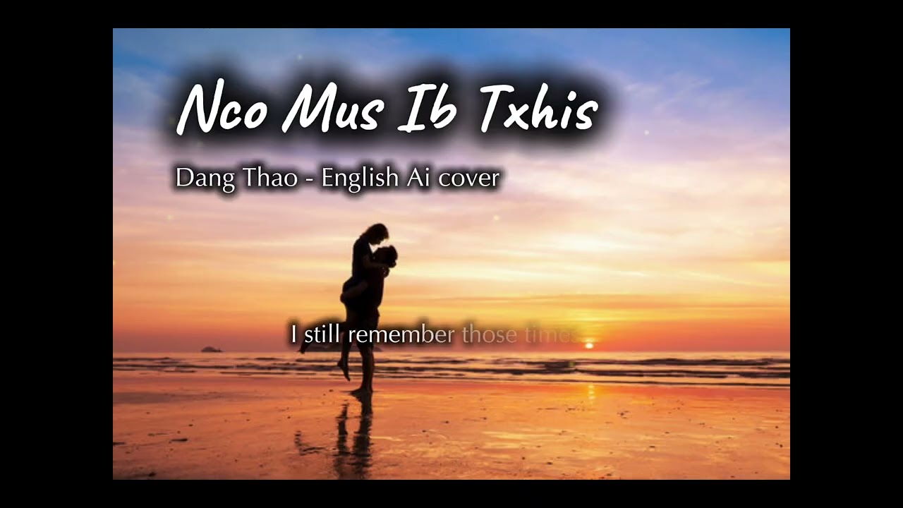 NCO MUS IB TXHIS - Dang Thao AI English COVER