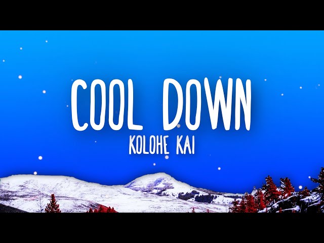 Kolohe Kai - Cool Down (Lyrics) class=