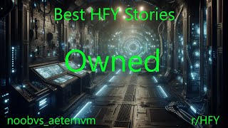 Best HFY Stories: Owned
