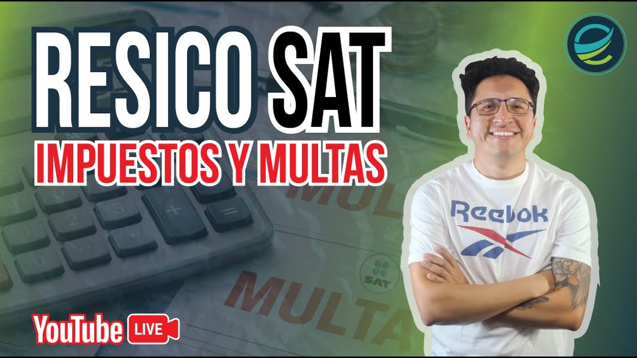 CURSO RESICO SAT🔥 ¿QUE ES, IMPUESTOS, OBLIGACIONES, MULTAS?🔥