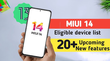 Finally MIUI 14 Eligible Device List And Some New Interesting Features Is Here