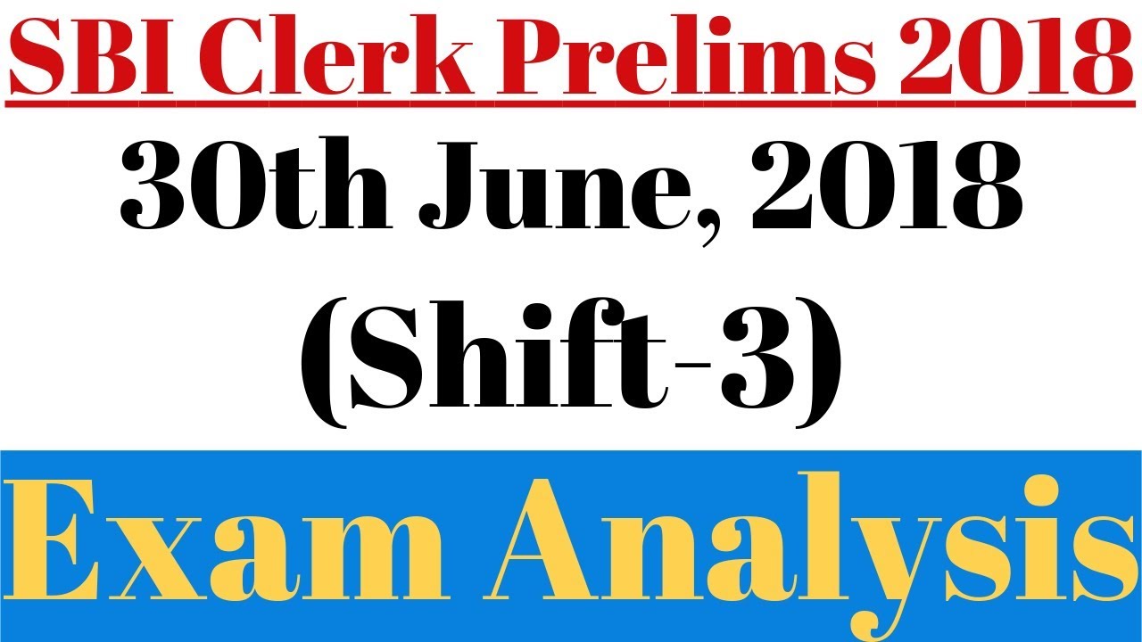 SBI Clerk Prelims 2018: Exam Analysis, 30th June (Shift-3) || Complete Topic-Wise Analysis