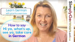 Learn German | How to say Hi ya, what's up, see ya, take care and other everyday greetings in German