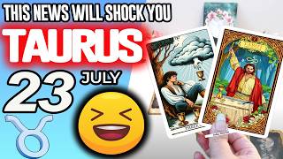 Taurus ♉⚠️THIS NEWS WILL SHOCK YOU⚠️ horoscope for today JULY 23 2026 ♉ #taurus tarot JULY