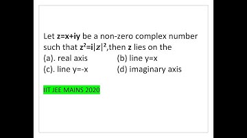 Let z=x+iy be a non-zero complex number such that z2=i|z|2,then z lies on the (iit jee mains 2020)