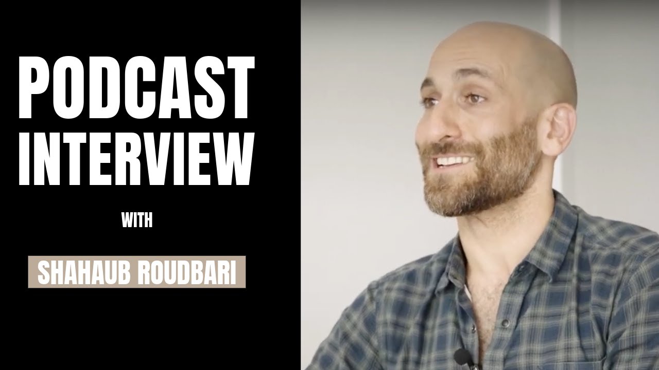 Shahab Roudbari Shahaub Roudbari - Podcast Interview - YouTube