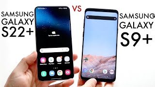 Samsung Galaxy S22+ Vs Samsung Galaxy S9+! (Comparison) (Review)