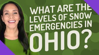 What are the levels of snow emergencies in Ohio