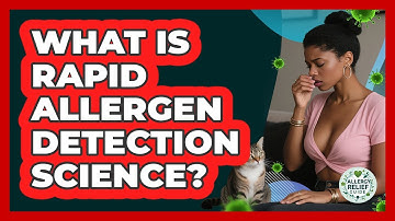 What Is Rapid Allergen Detection Science? - Allergy Relief Guide