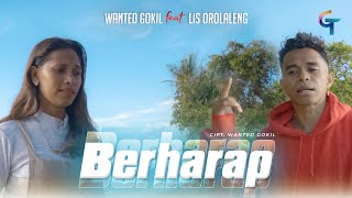WANTED GOKIL LHC FEAT. LIS OROLALENG - BERHARAP (Official Music Video)
