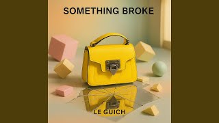 Something Broke