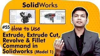 How to Use Extrude, Extrude Cut, Revolve and Fillet Command in Solidworks (Model 1)