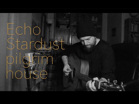 Pilgrim House: Echo Stardust