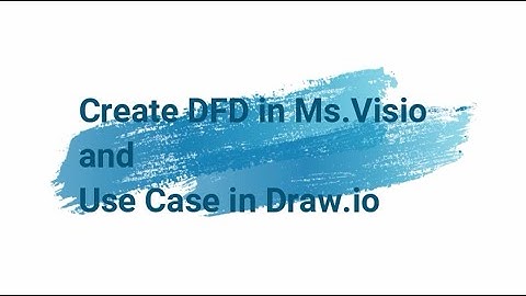 Tutorial Membuat DFD di Ms.Visio dan Use Case di Draw.io