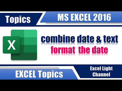 Excel 2016 topics -32- How to combine date & text, and how to format  the date