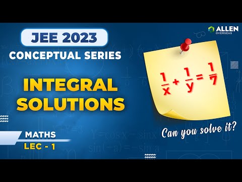 Find Integral Solutions | Lec 1 | Fundamental of Mathematics | JEE 2023 | ALLEN Overseas #allen