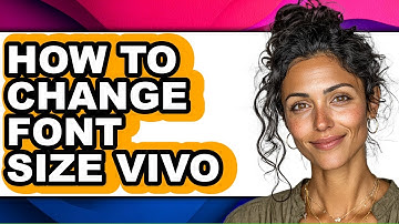 How to Change Font Size Vivo (updated)