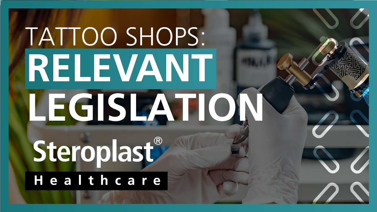 Tattoo Shops: Relevant Legislation | Steroplast Healthcare