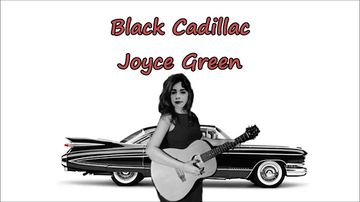 Black Cadillac  Joyce Green with Lyrics