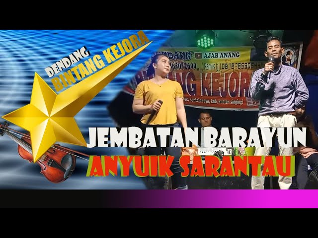 jembatan barayun & anyuik sarantau dendang bintang kejora ahir tahun2022,live desa koto sentajo class=