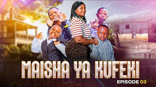 Download Lagu MAISHA YA KUFEKI (EPISODE 03) MP3