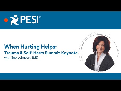 When Hurting Helps: Trauma & Self-Harm Summit Keynote