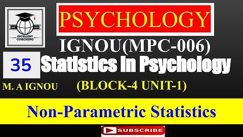 IGNOUMPC06|Statistics in Psychology|Non-Parametric Statistics|Block4|Unit1