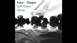 Fanu - Stages (Soft Knees Remix) [2018] screenshot 5