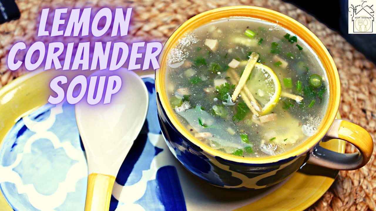 lemon coriander soup lemon coriander soup for weight loss rainy day