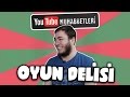 OYUN DELİSİ - YouTube Muhabbetleri #19