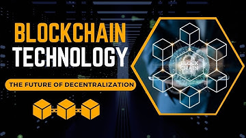 Blockchain Technology Explained: Unlocking the Future of Decentralization
