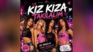 Kız Kıza Takılalım | ELDA Production | Türkçe Pop