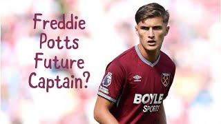 Is Freddie Potts a future West Ham Captain 