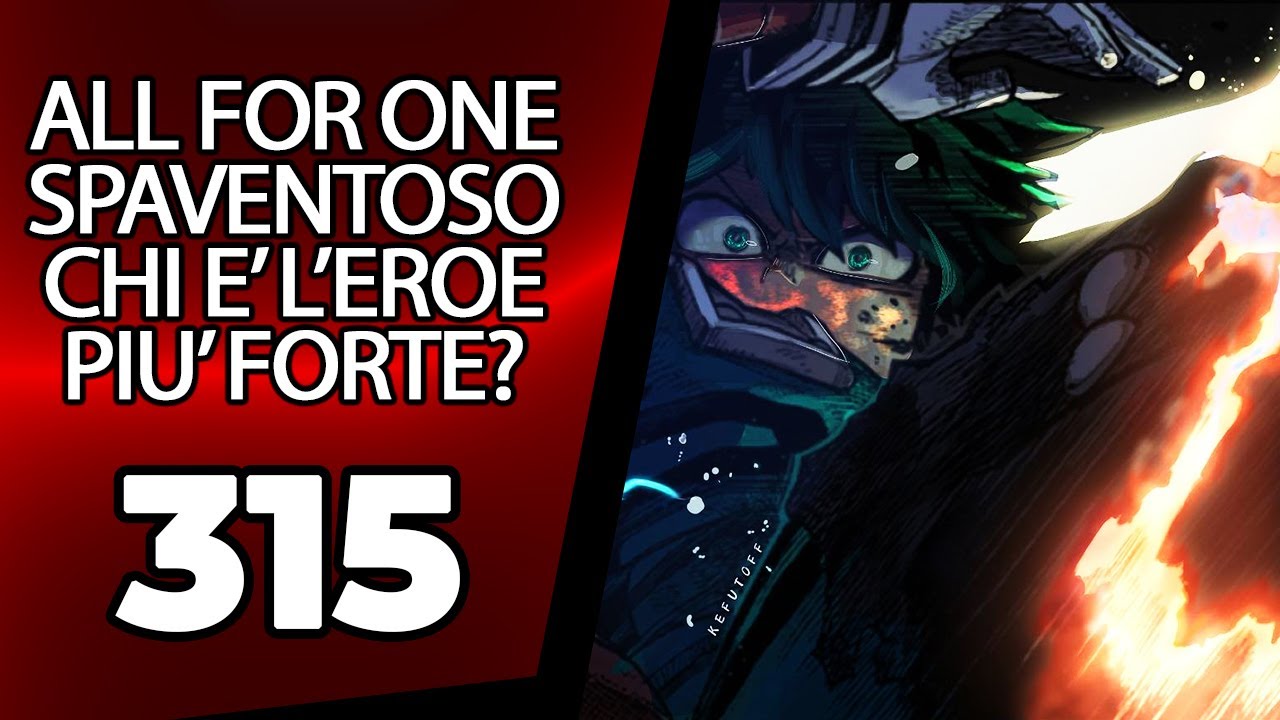MHA 315 – IL VILLAIN PIU’ SPAVENTOSO E L’HERO PIU’ FORTE