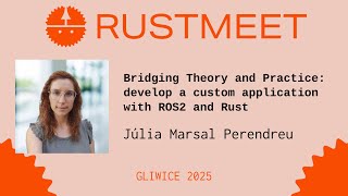 Bridging Theory and Practice: develop a custom application with ROS2 and Rust-Júlia Marsal Perendreu