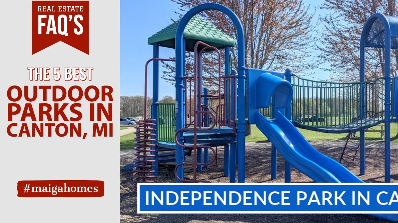 The 5 Best Outdoor Parks Near Canton, MI | Maiga Homes | Real Estate FAQ's