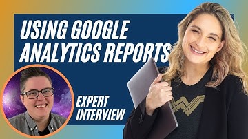 The most important google analytics reports you should track