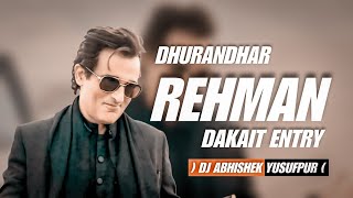 Rehman Dakait Entry Song | Remix | Dhurandhar | Dj Abhishek Yusufpur | Akshay Khanna | 2025
