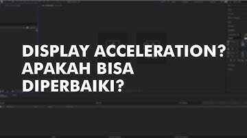 Display Acceleration Disabled? Apakah Bisa Diperbaiki? | HOW TO FIX