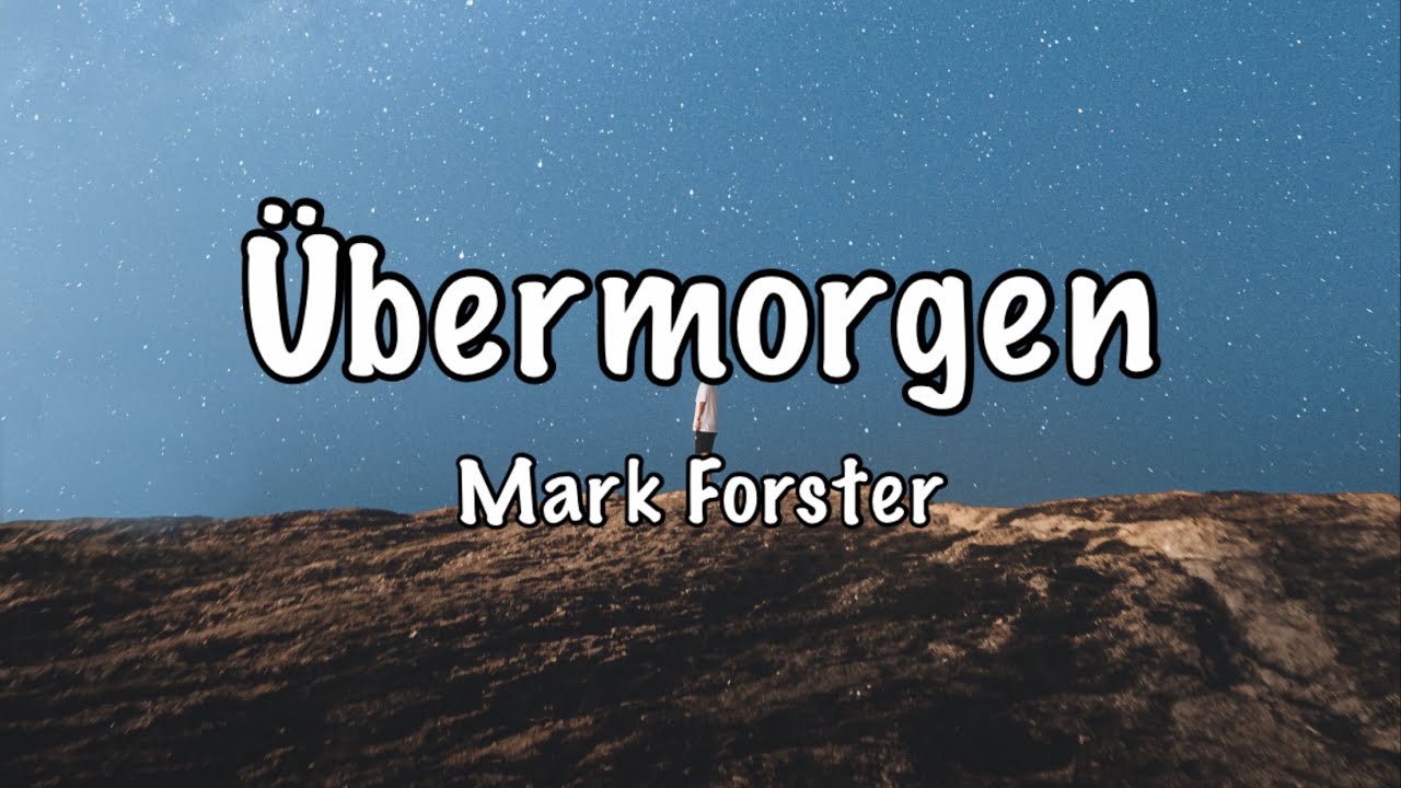 Mark Forster   bermorgen Lyrics